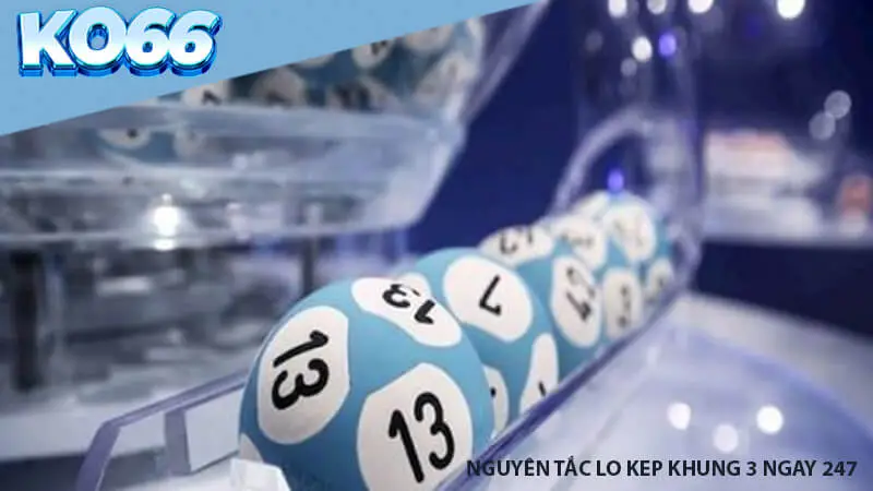 Nguyên tắc chơi lo kep khung 3 ngay 247