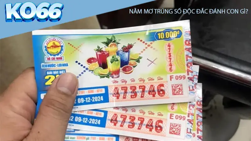 Nằm mơ trúng số độc độc đánh con gì