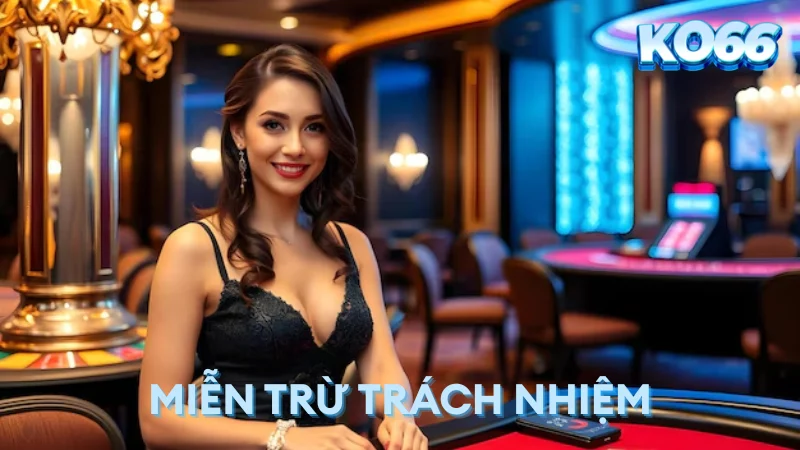 Miễn Trừ Trách Nhiệm KO66: Kim Chỉ Nam Cho Trải Nghiệm Cá Cược An Toàn