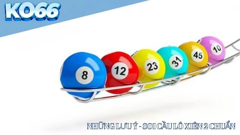 Nhung-luu-y-khi-soi-cau-lo-xien-2-chuan Những lưu ý khi soi cầu lô xiên 2 chuẩn
