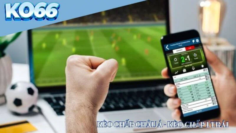 Keo-chap-1-trai Kèo Châu Á - Kèo chấp 1 trái