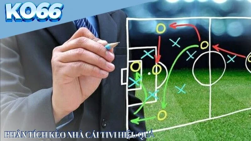 Phân tích kèo nhà cái tivi hiệu quả